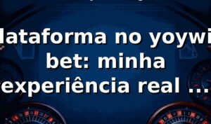 Plataforma no yoywin bet: minha experiência real e o que tá bombando 🔥